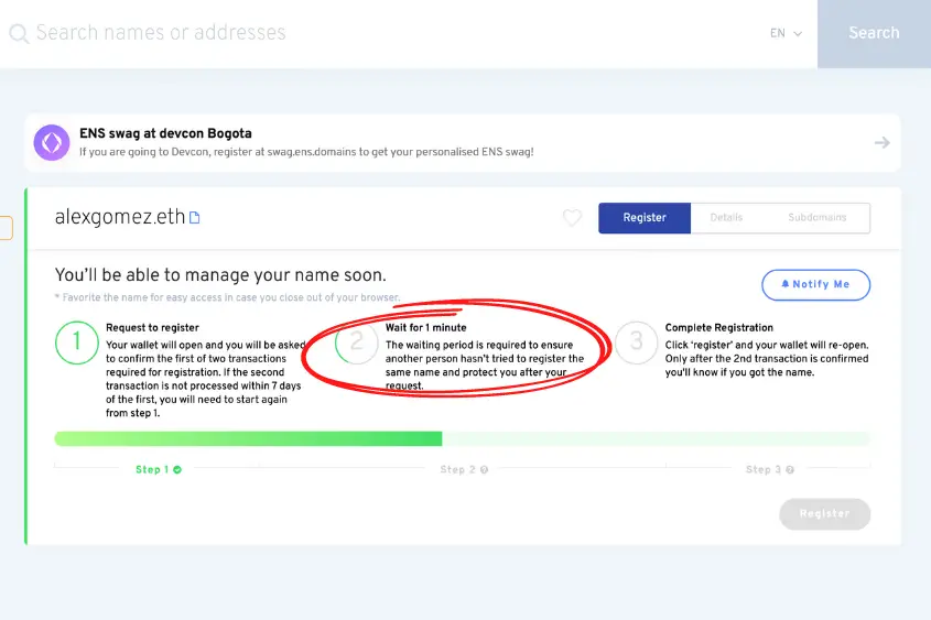 Once you request to register and ENS domain name, wait one minute.