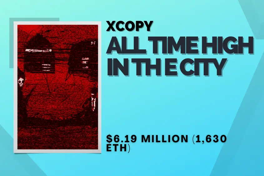 XCOPY, All Time High in the City is the 17th most expensive NFT sold.