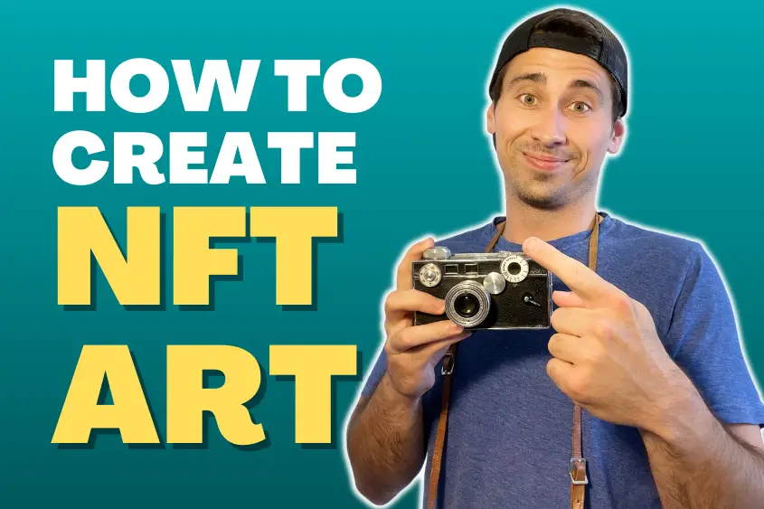 A complete guide on how to make NFT art.