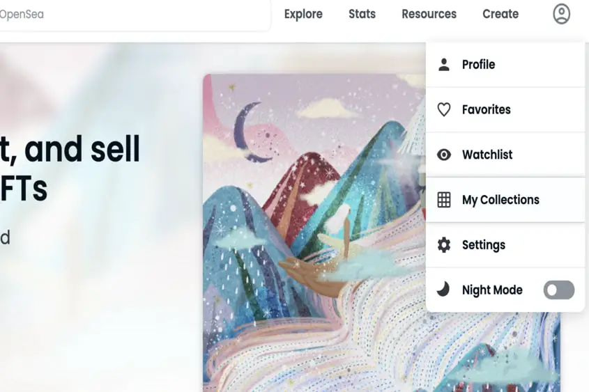 View your NFT. The OpenSea homepage displaying the drop down menu. Here, you can view your NFT collection.