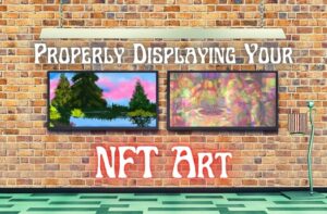 Properly Displaying Your NFT Art