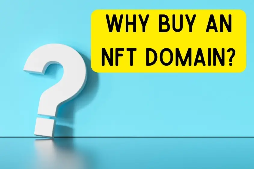 NFT domain name. A big question mark asking why should you buy an NFT domain