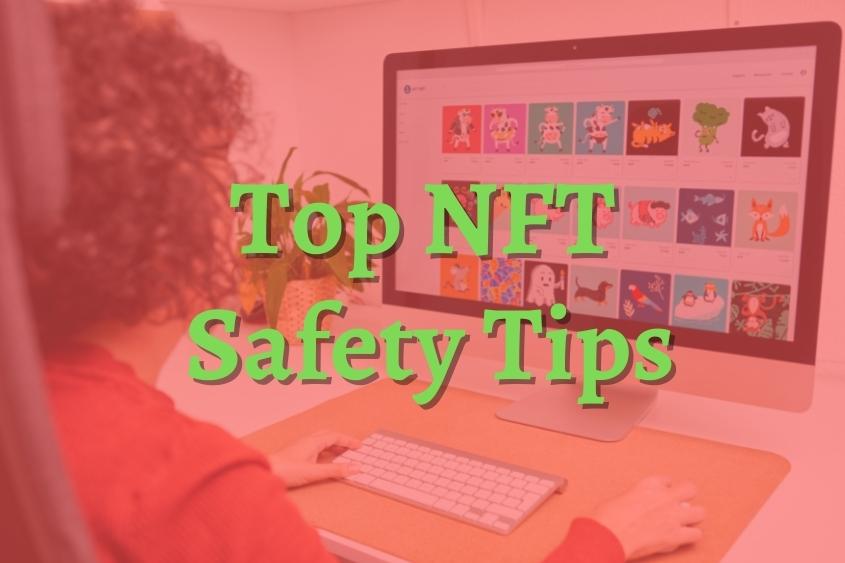 Top NFT Buying Safety tips.