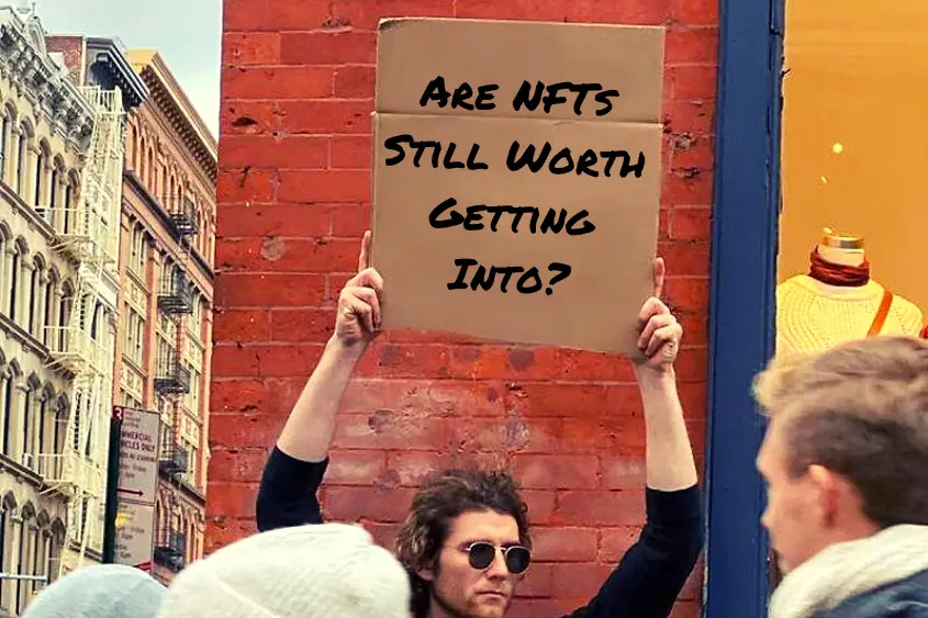 Sign asking if NFTs are still worth getting into?
