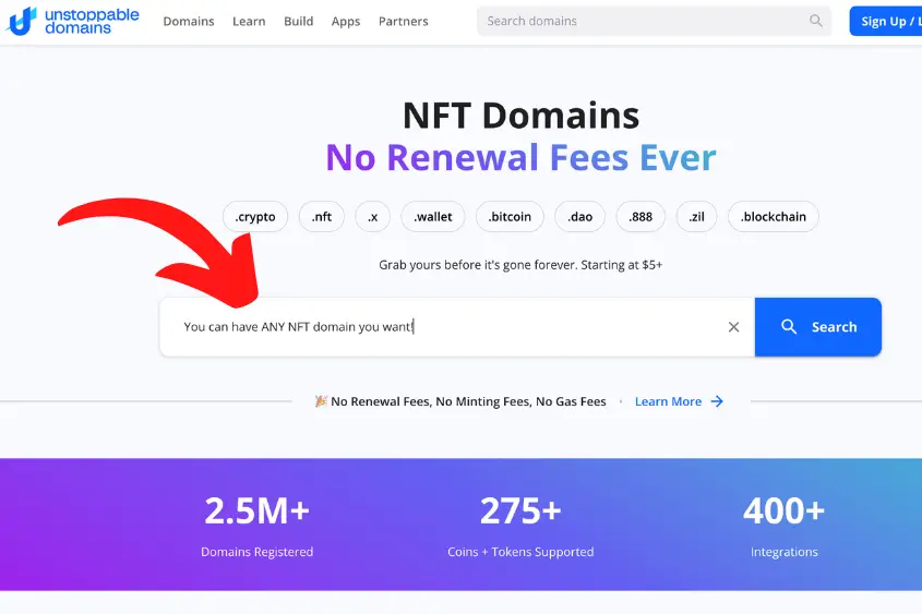 Using Unstoppable Domains, you can buy any NFT domain name you want.