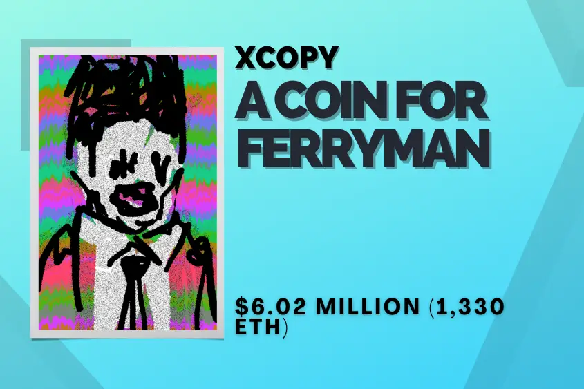 XCOPY, A Coin for the Ferryman is the 18th most expensive NFT sold.