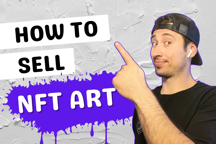 Here is a complete guide on how to sell NFT art