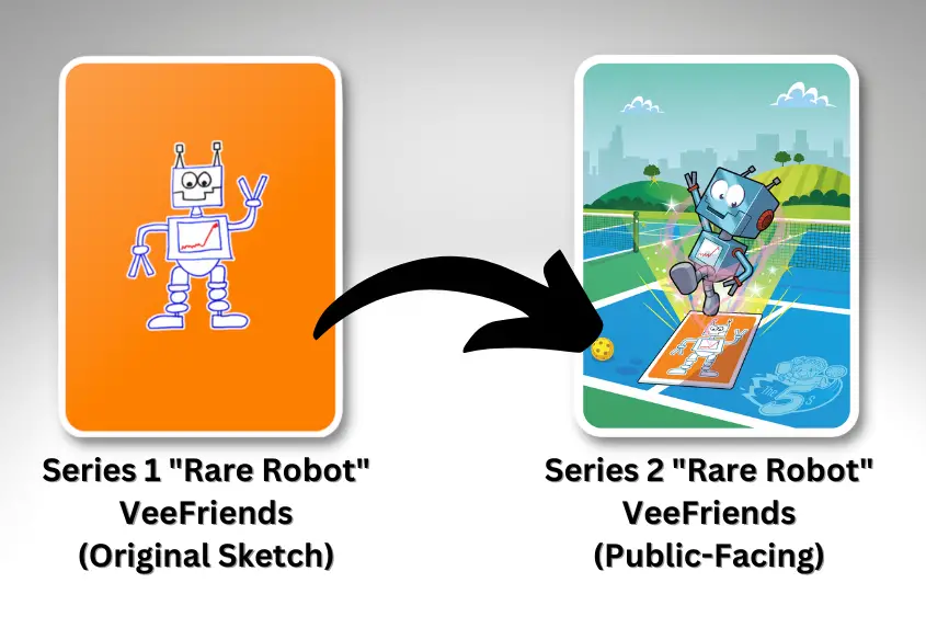 Series 1 VeeFriends are the original sketch while Series 2 are the public-facing characters.