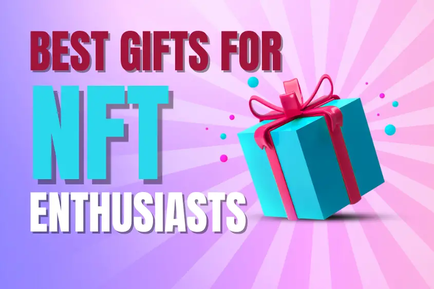 A list of the best gifts for NFT enthusiasts.