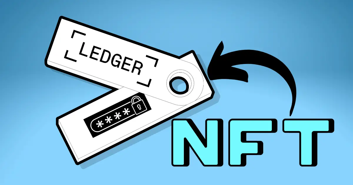 How to Secure NFTs Using Ledger Hardware Wallet