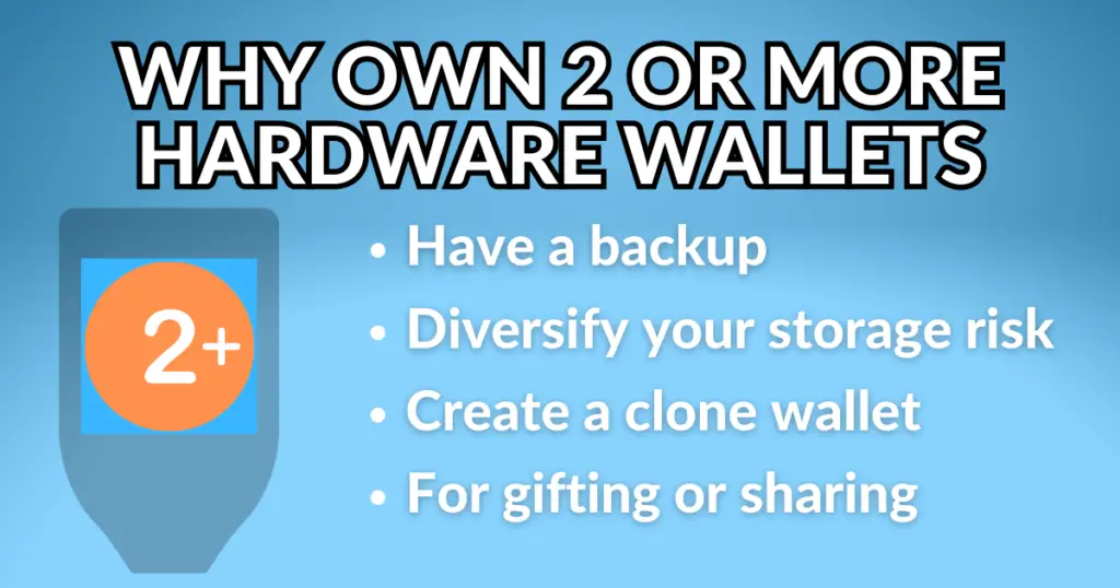 Reasons to own 2 or more hardware wallets.
